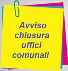 Chiusura Uffici Comunali - VENERDI' 2 MAGGIO 2025
